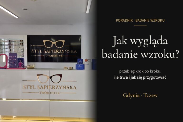 Salon Styl Sapierzyńska Optyk – jak wygląda badanie wzroku u optometrysty, poradnik