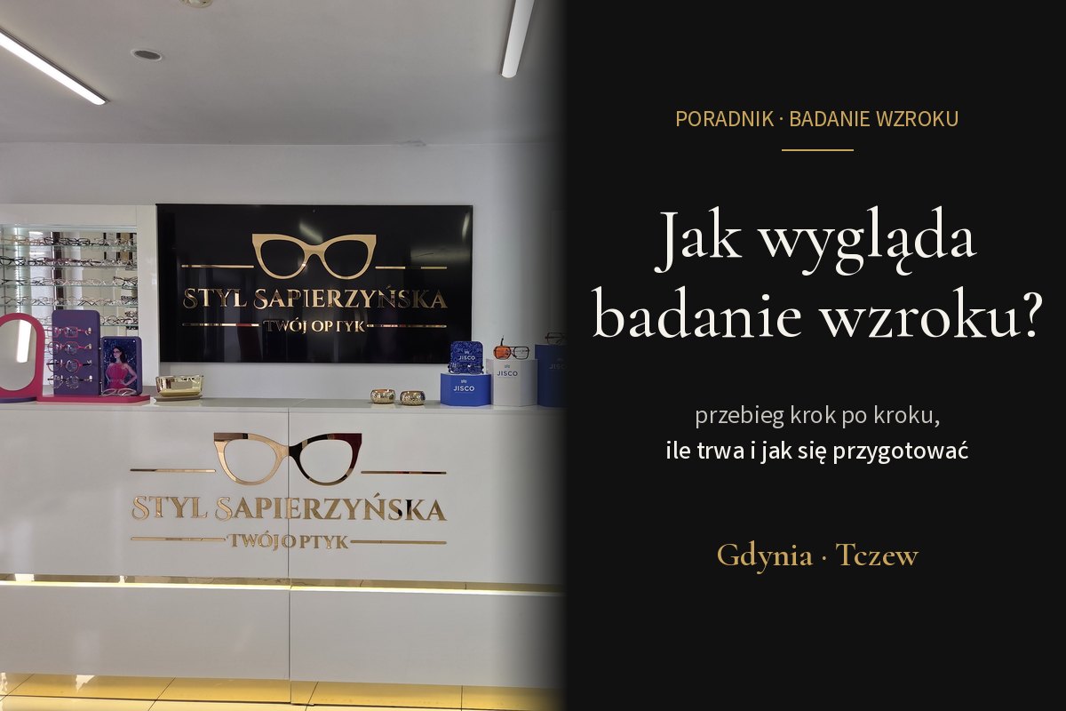 Salon Styl Sapierzyńska Optyk – jak wygląda badanie wzroku u optometrysty, poradnik